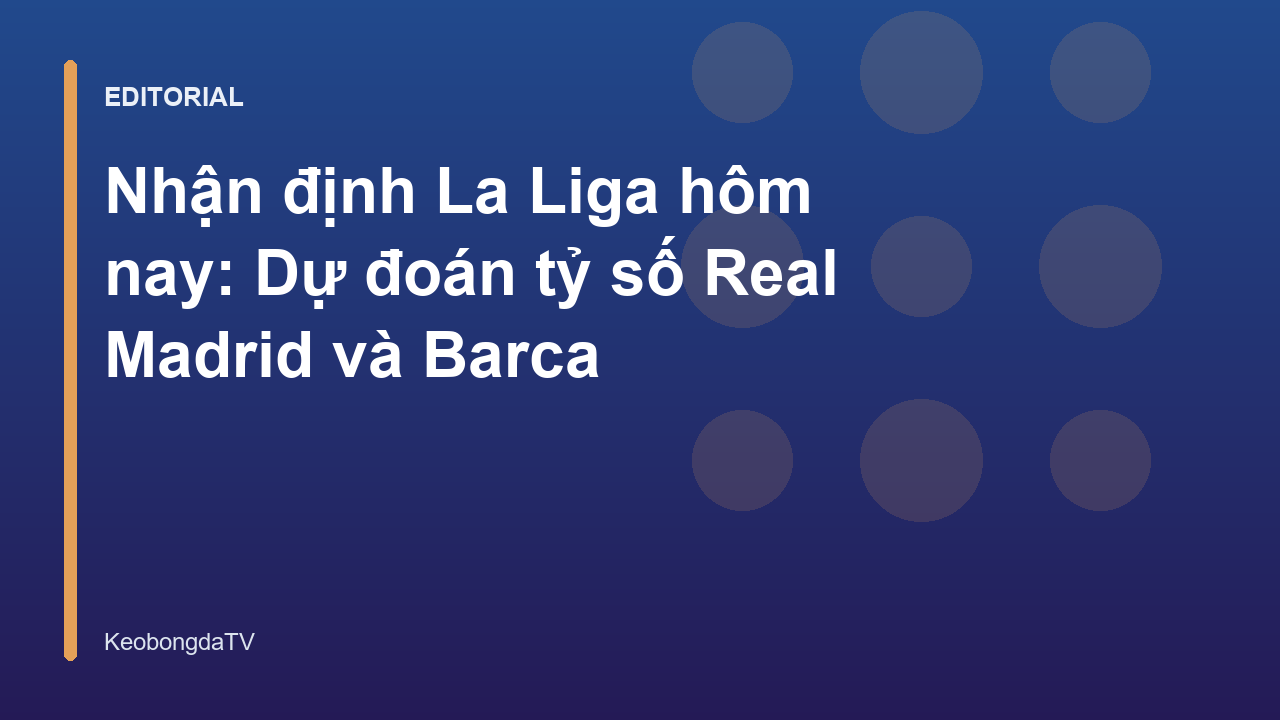Nhận định bóng đá La Liga hôm nay